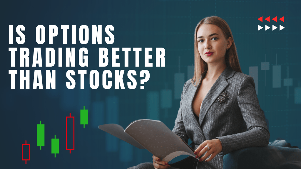 Is Options Trading Better Than Stocks